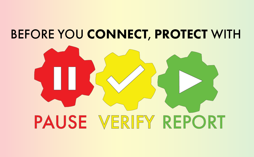 Before you connect, protect with pause verify report.